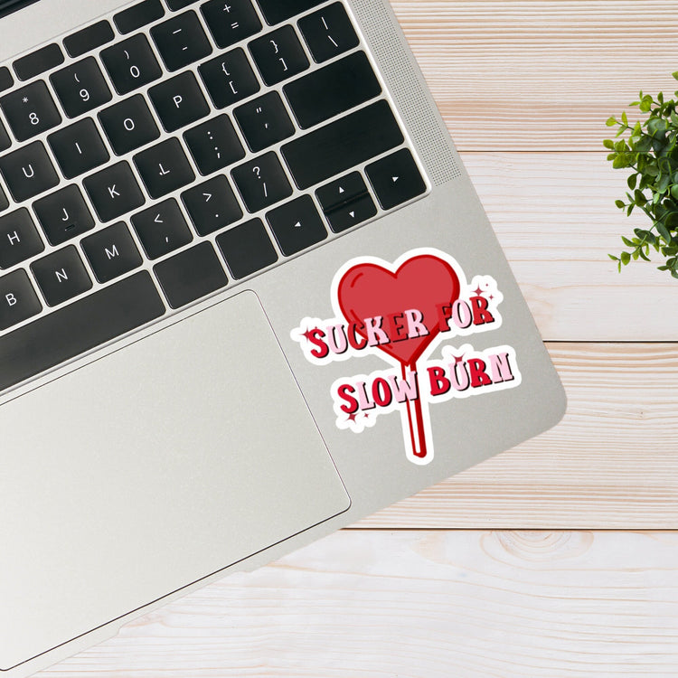 Sucker for Slow Burn Sticker