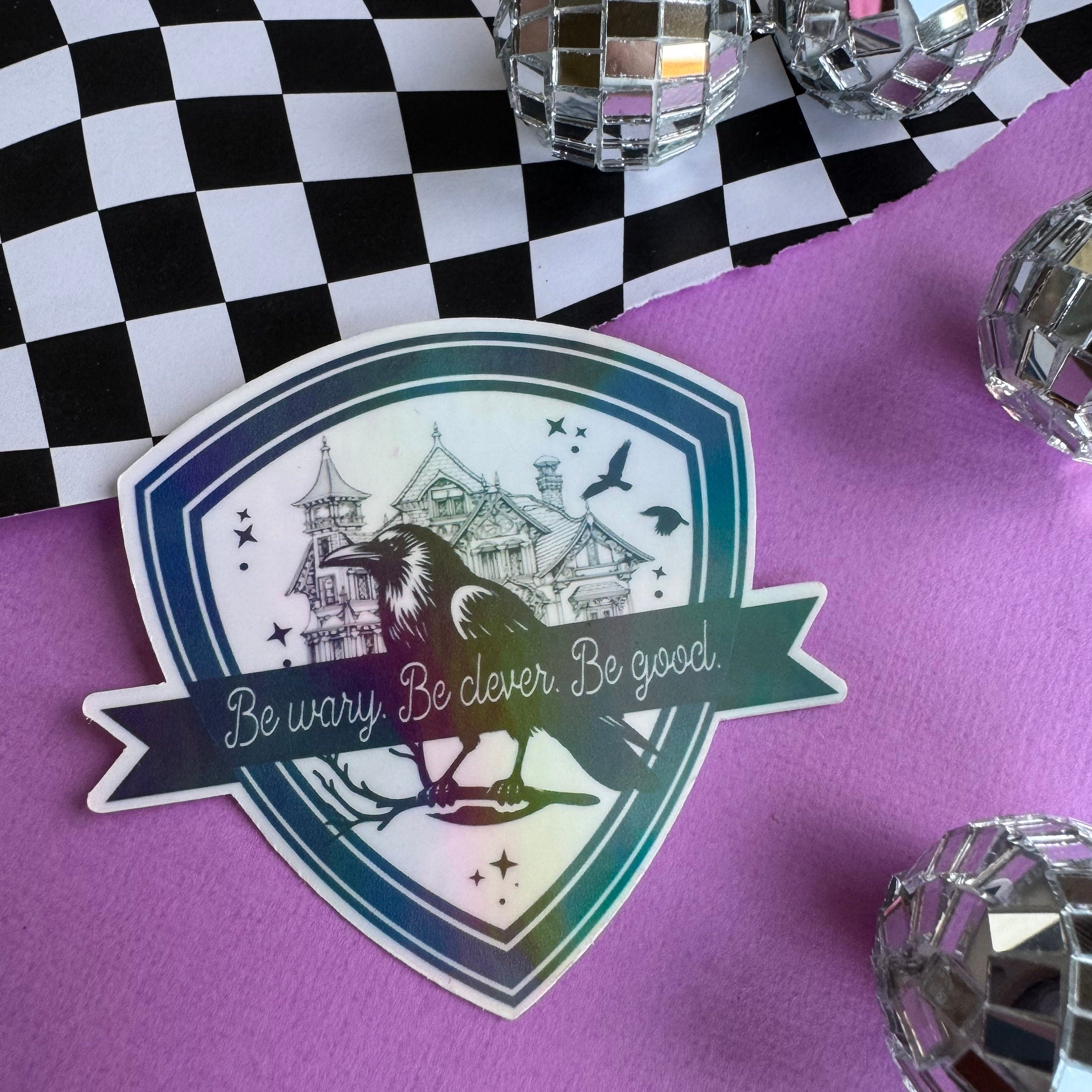 Be Wary, Be Clever, Be Good Sticker