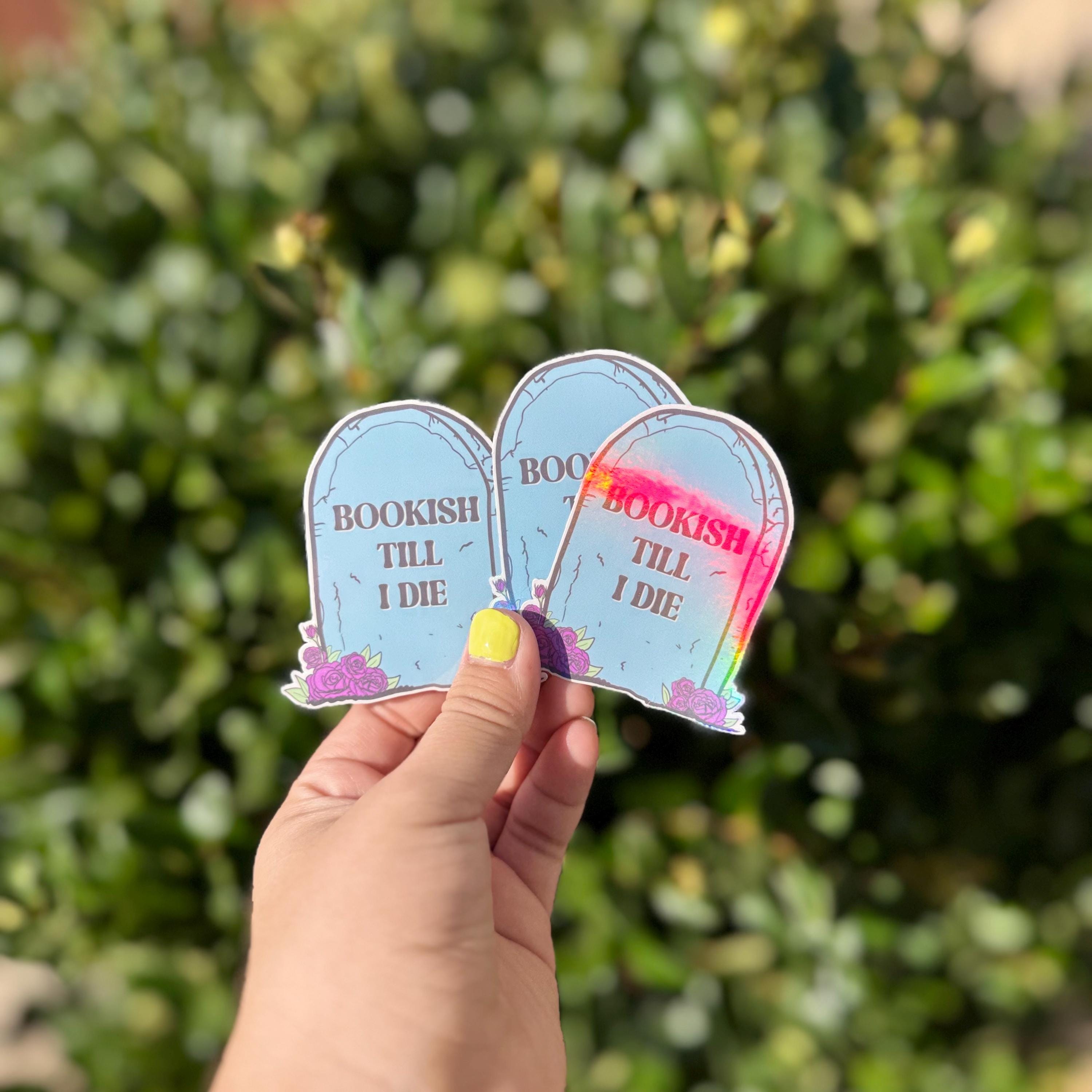 Bookish till I Die Sticker