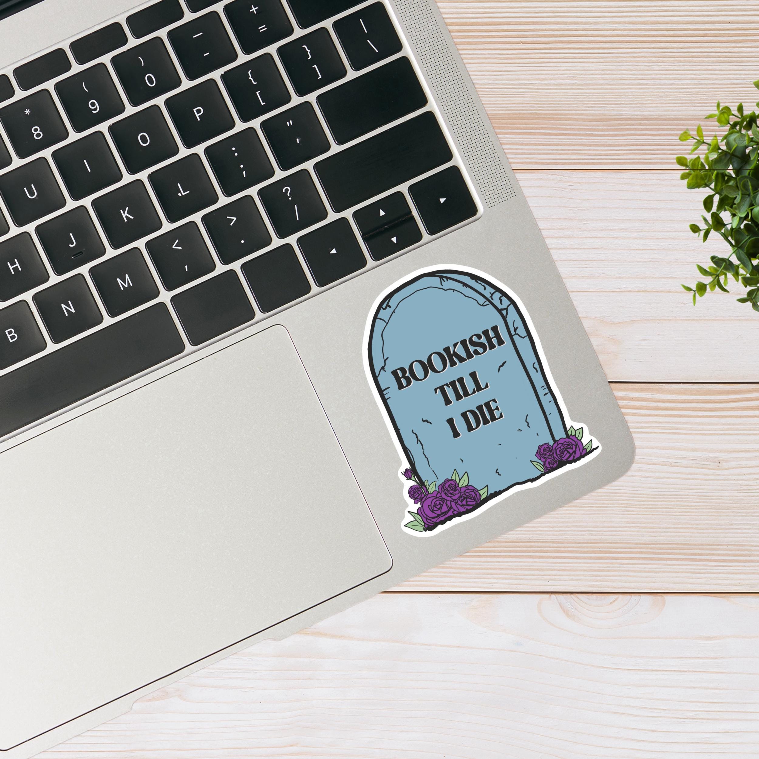 Bookish till I Die Sticker